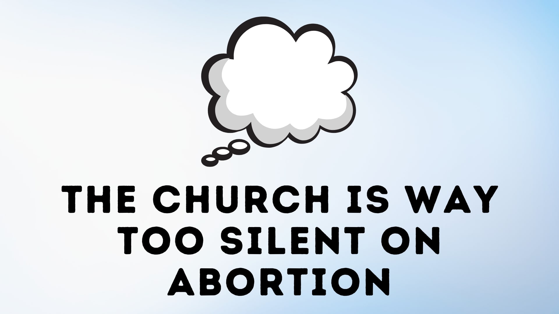 The Church is Way Too Silent on Abortion