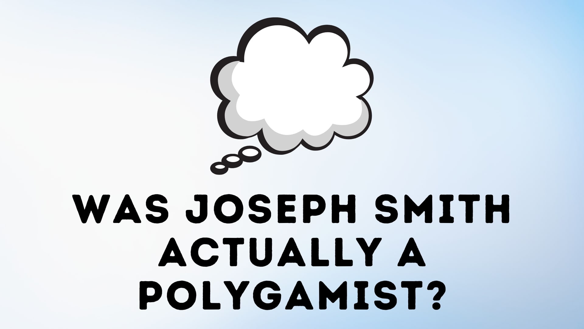 Was Joseph Smith Actually a Polygamist?