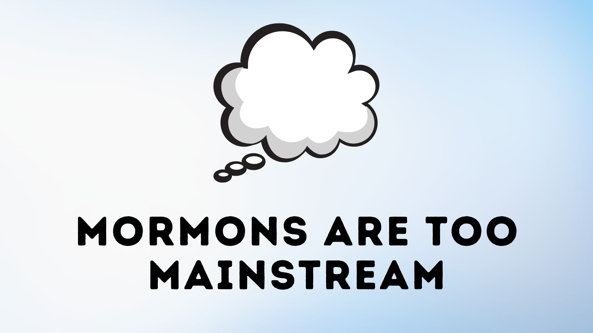 Mormons are Too Mainstream