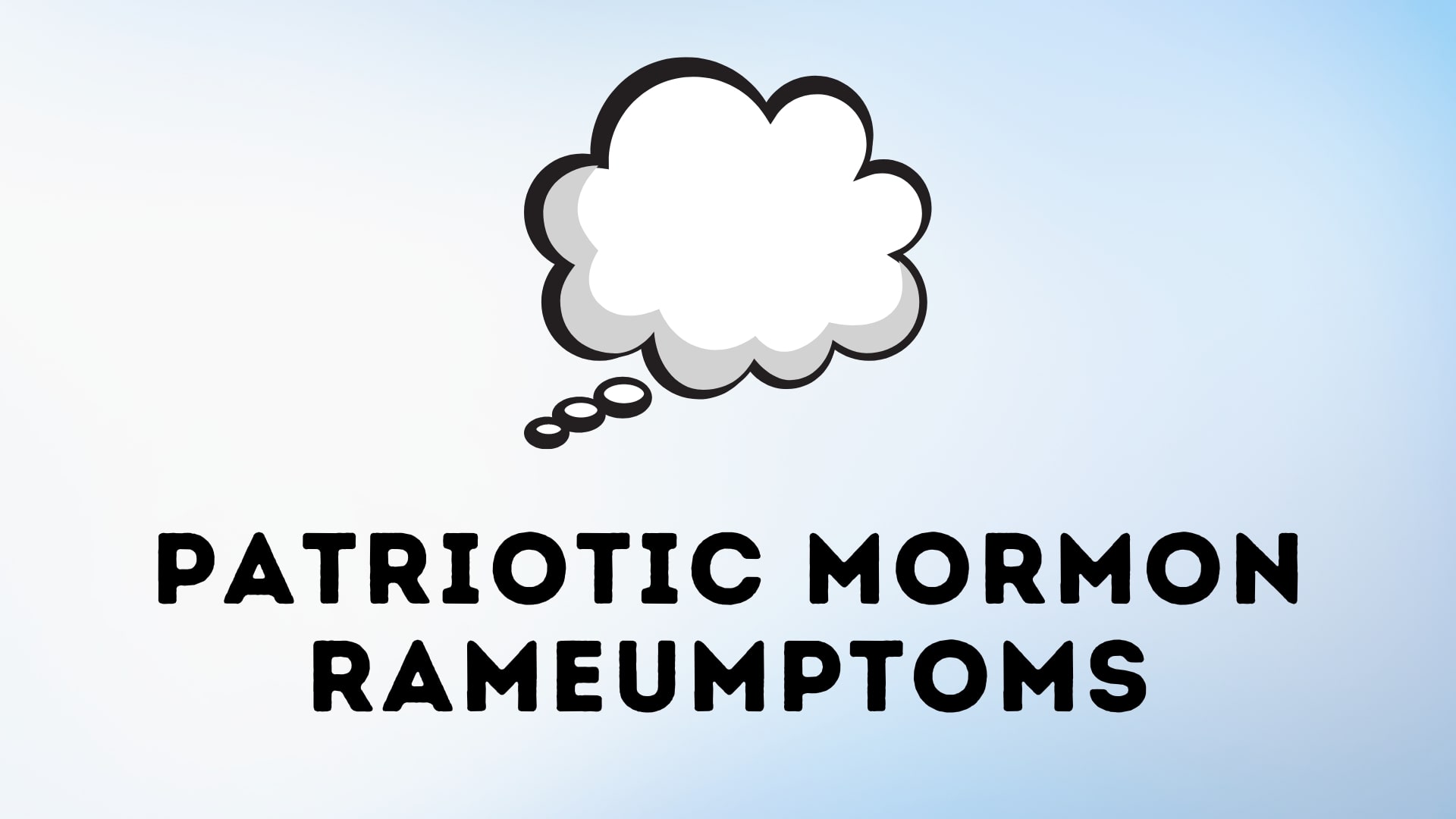 Patriotic Mormon Rameumptoms