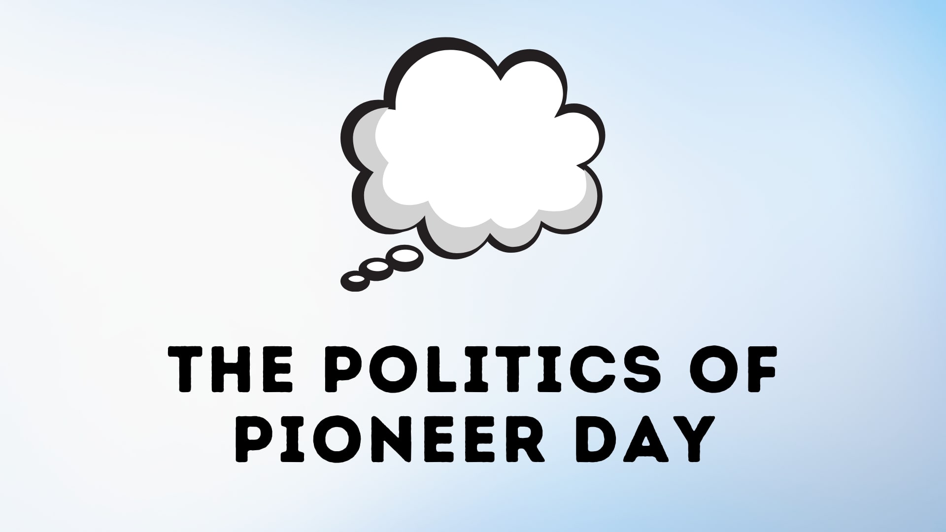 The Politics of Pioneer Day