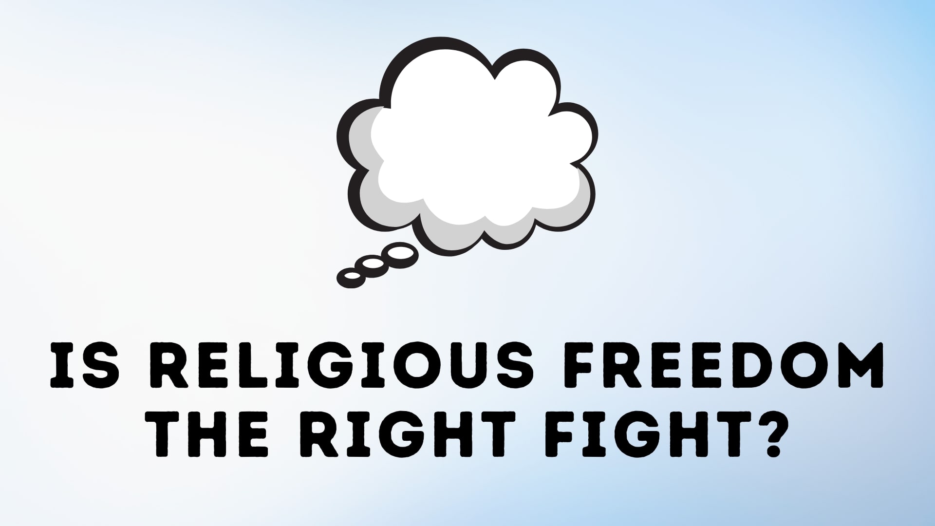 Is Religious Freedom the Right Fight?