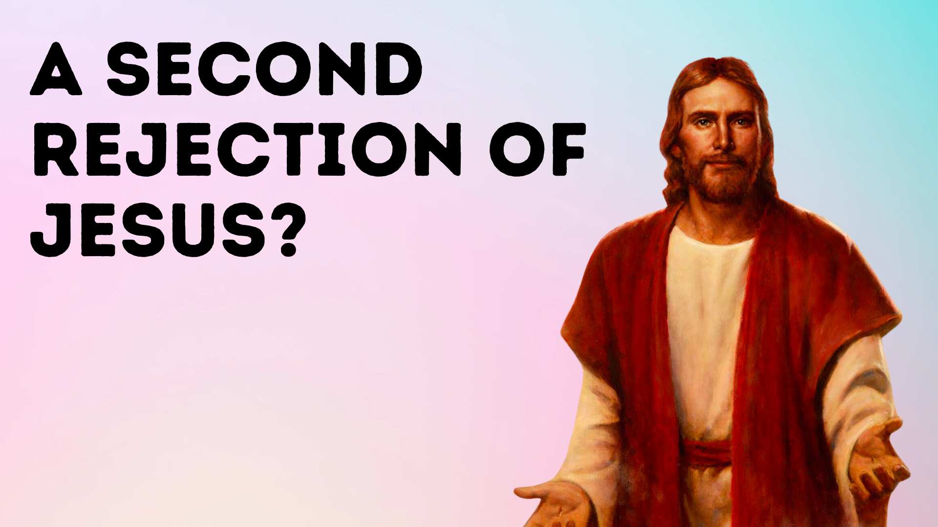 A Second Rejection of Jesus?