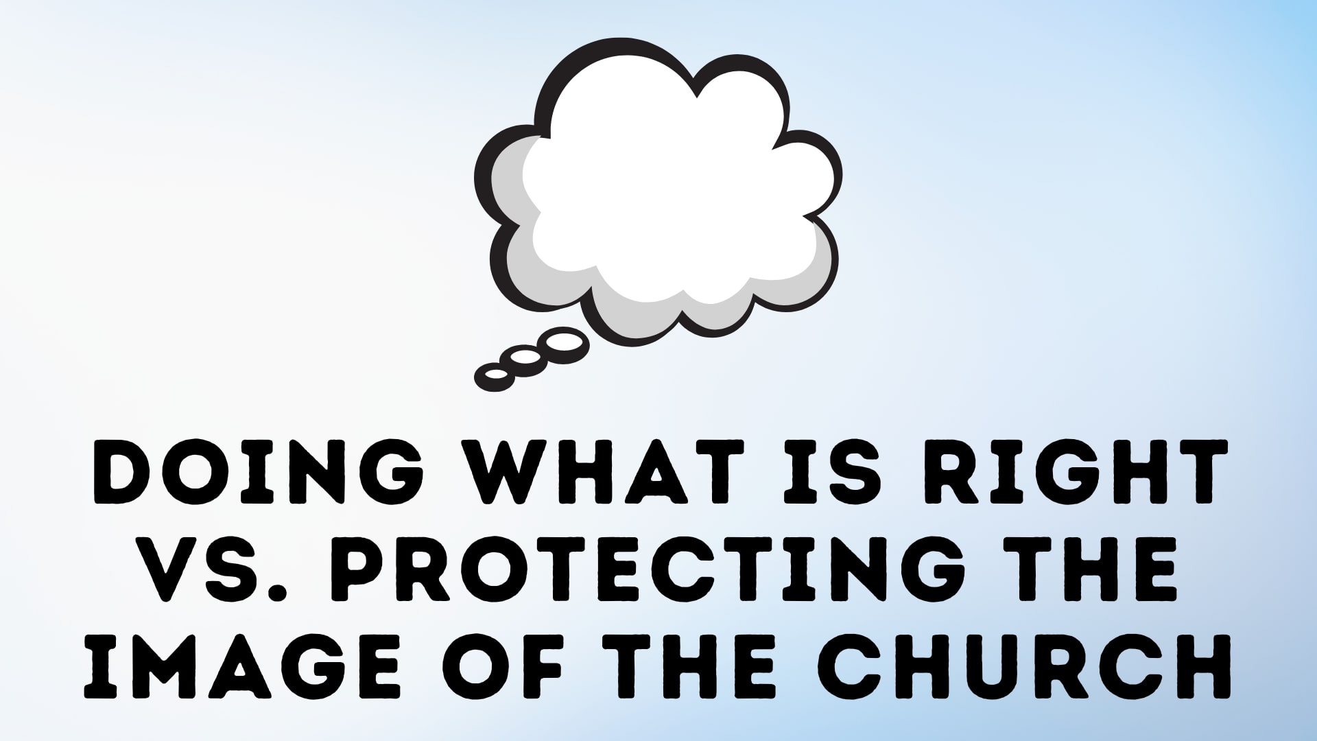 Doing what is right vs. Protecting the image of the church