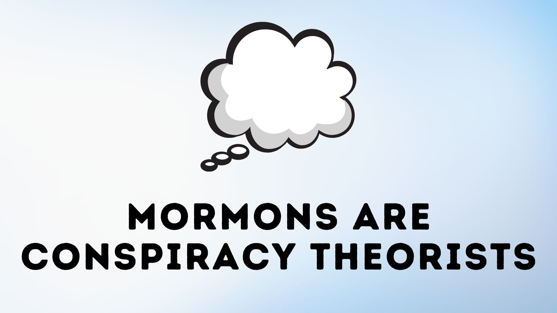 Mormons are Conspiracy Theorists