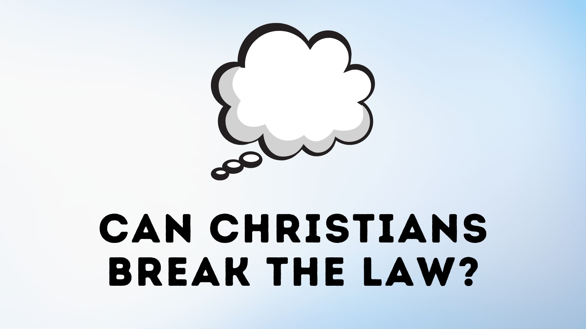 Can Christians Break the Law?