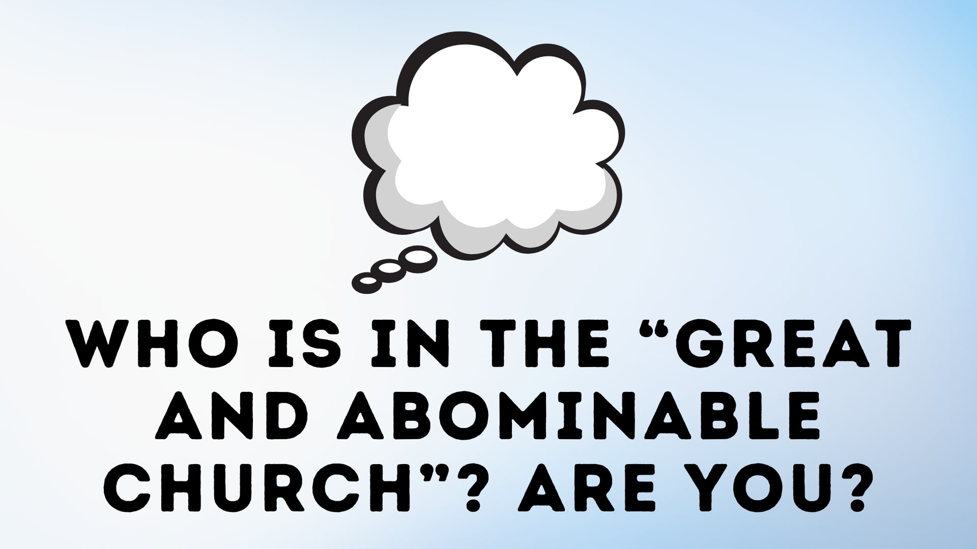 Who is in the “great and abominable church”? Are you?