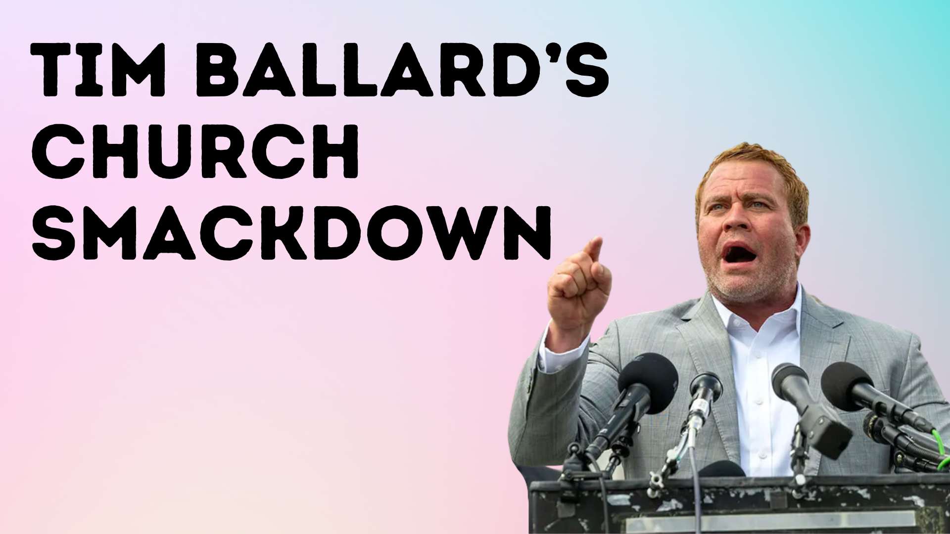 Tim Ballard's Church Smackdown