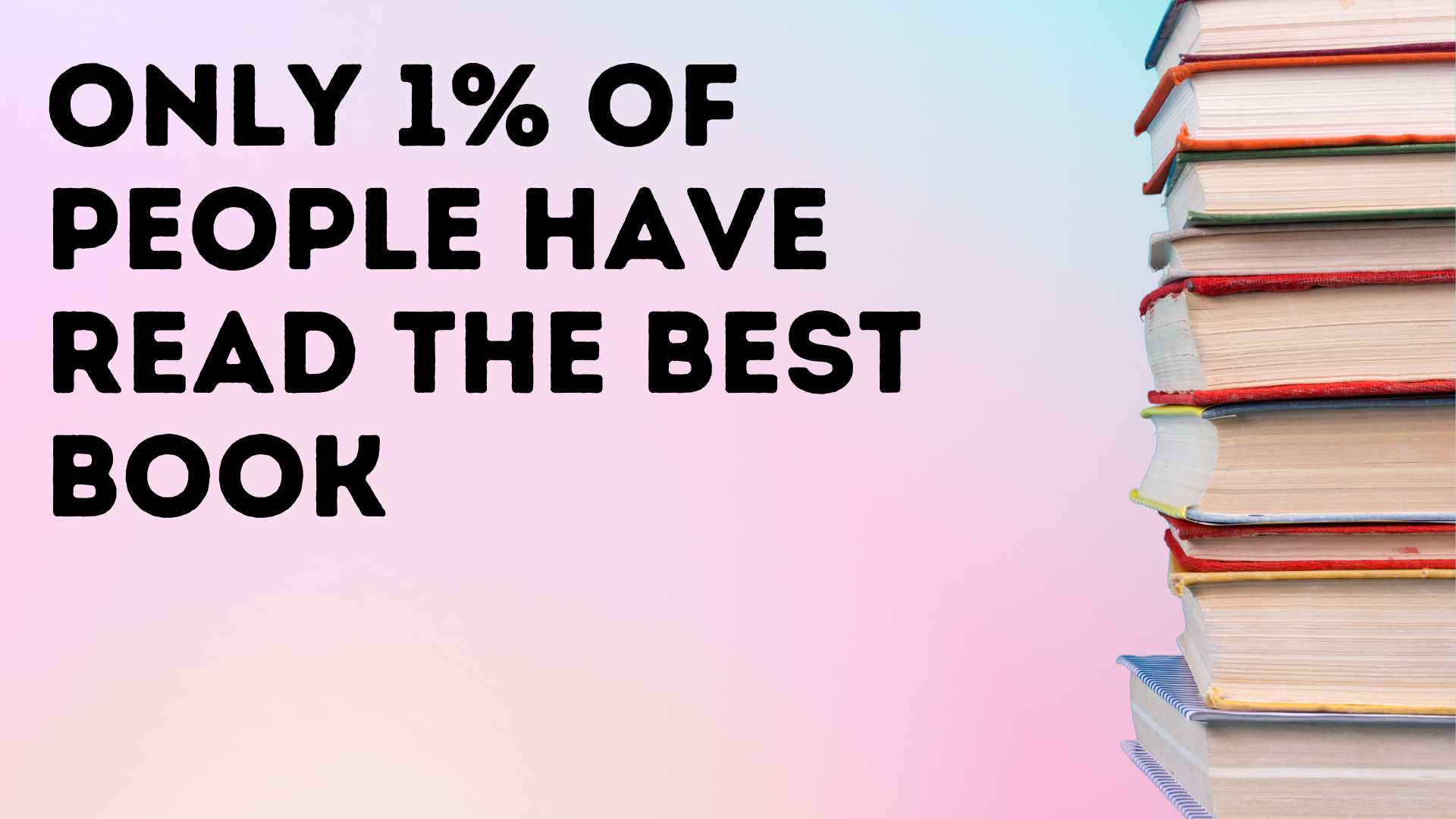 Only 1% of People Have Read the Best Book
