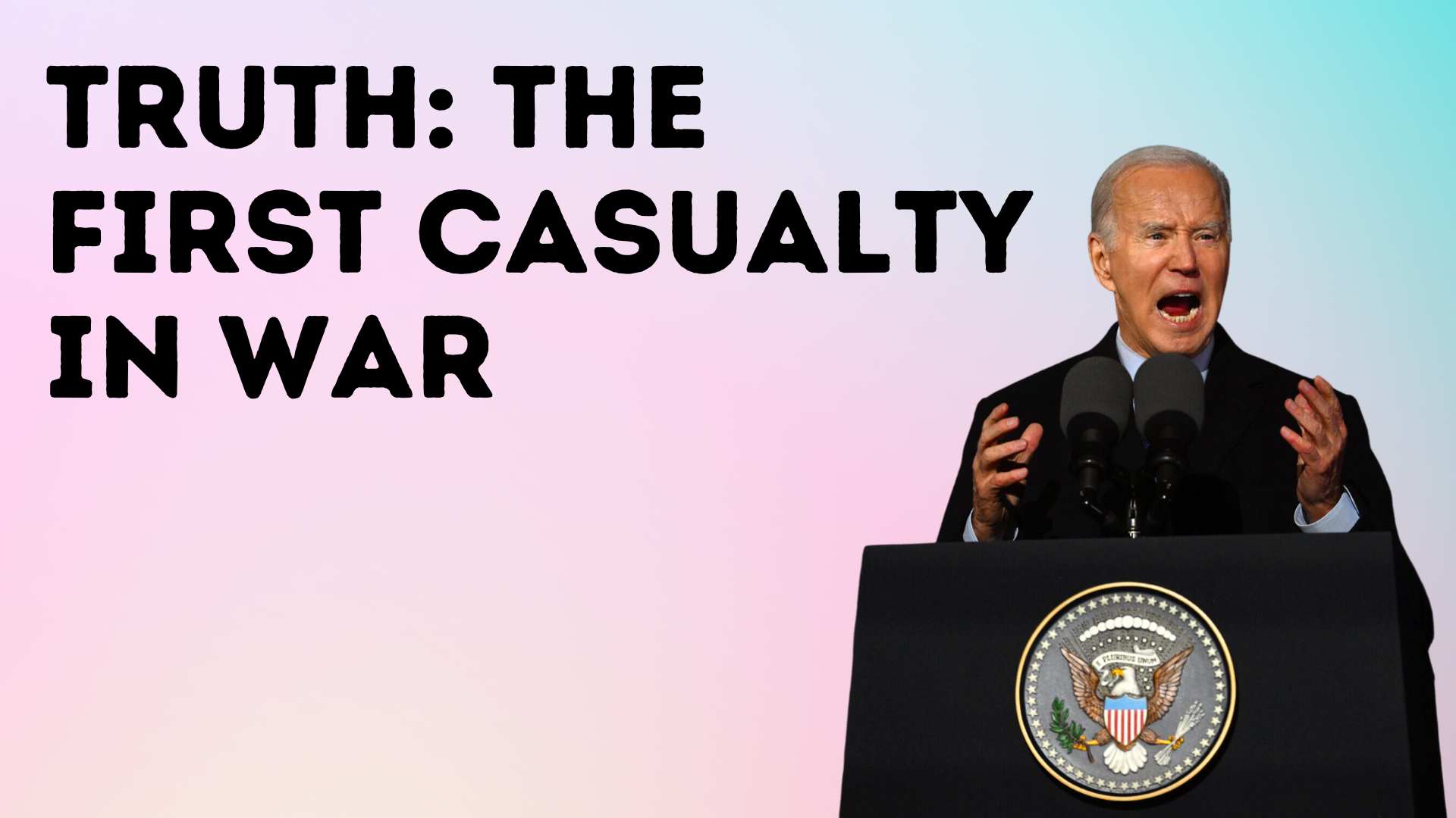Truth: The First Casualty in War