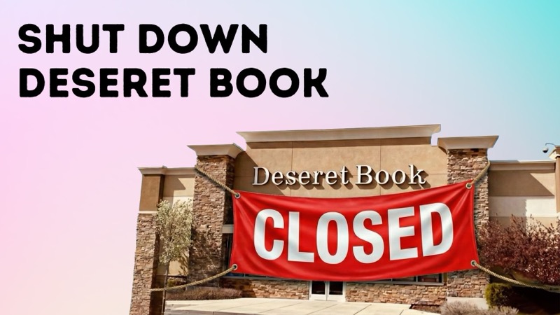 Shut Down Deseret Book