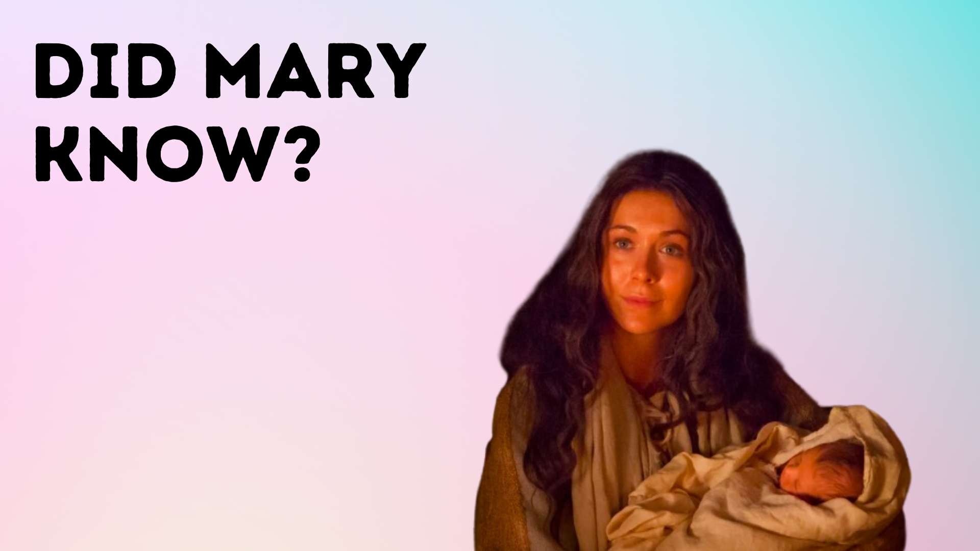 Did Mary Know?