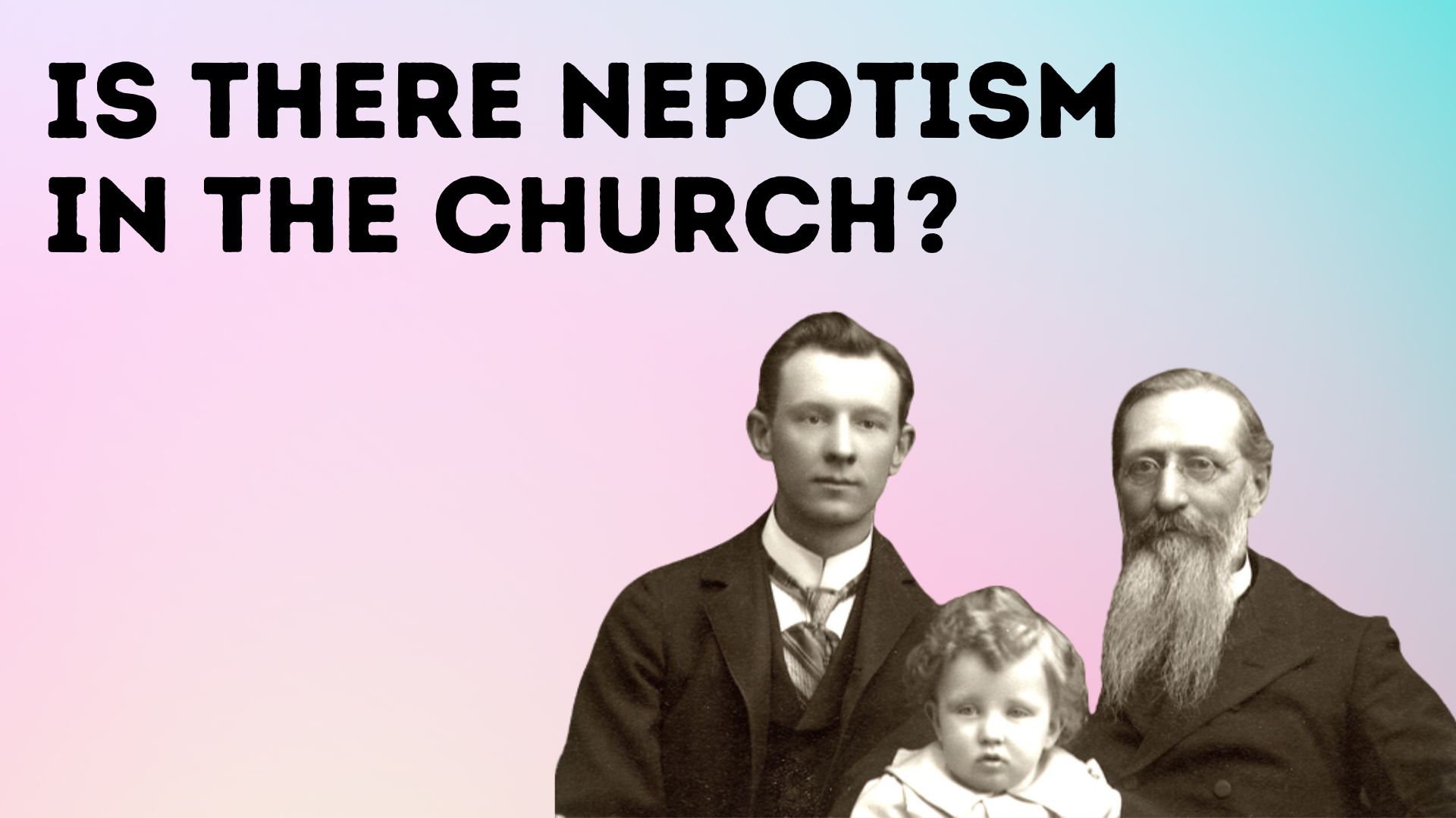 Is there nepotism in the Church?