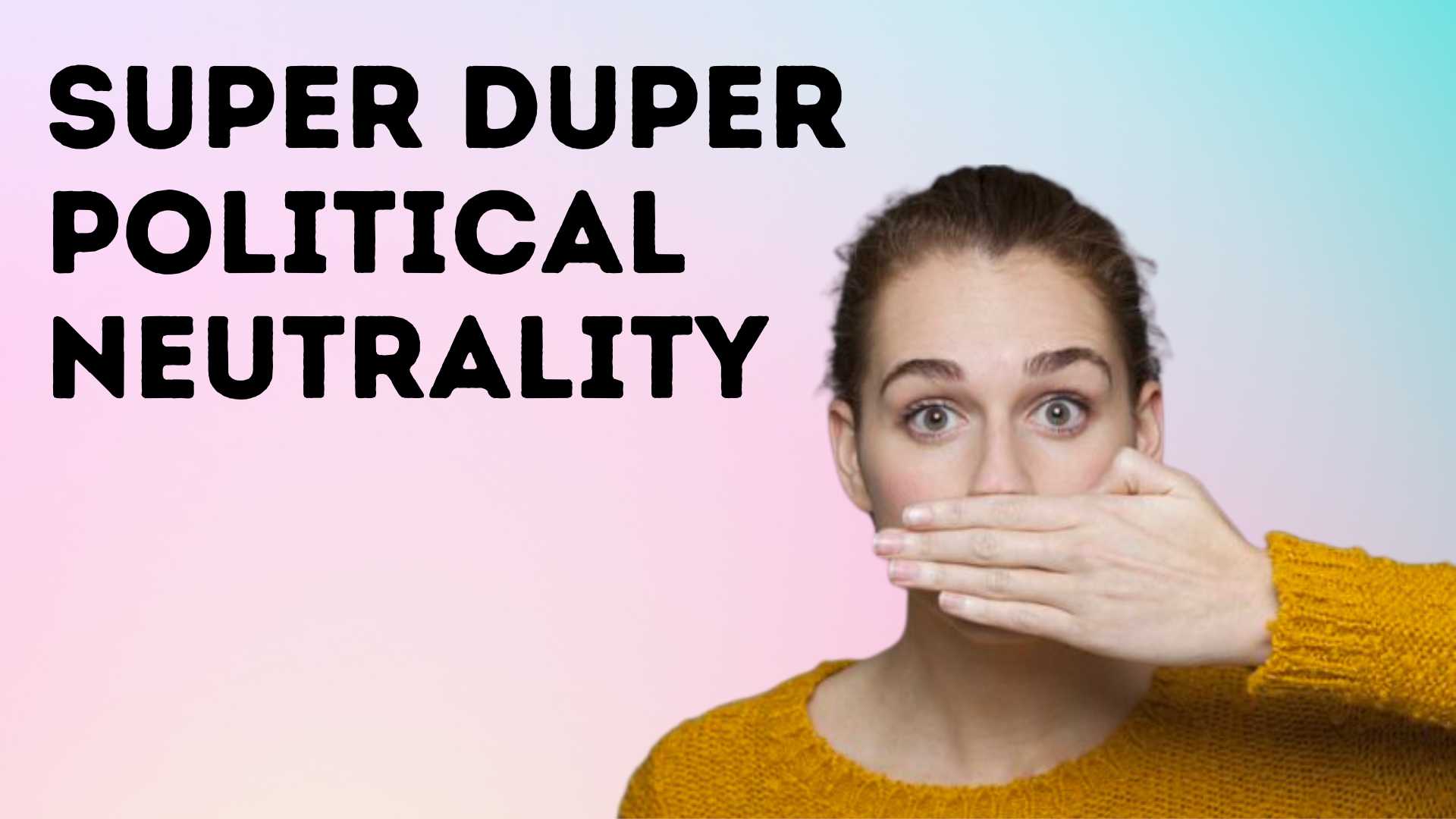 Super Duper Political Neutrality