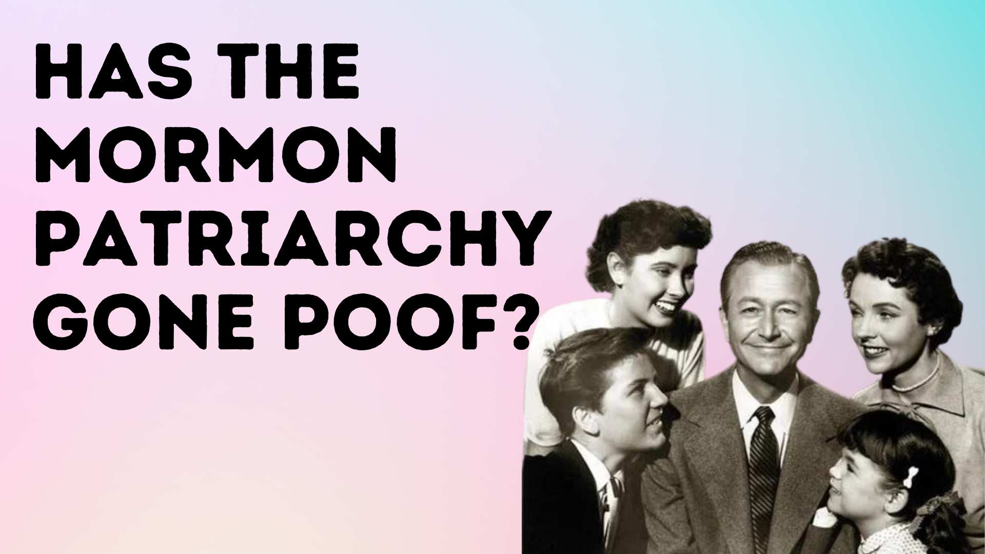 Has the Mormon Patriarchy Gone Poof?