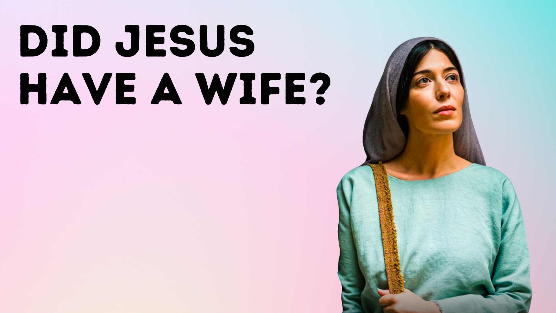 Did Jesus Have a Wife?